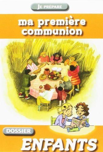 Je prépare ma première communion : dossier enfants