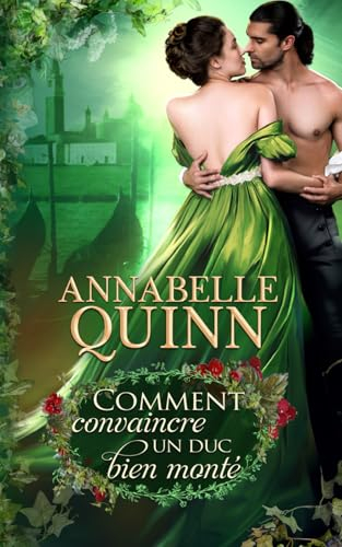 Comment convaincre un duc bien monté: Romance historique