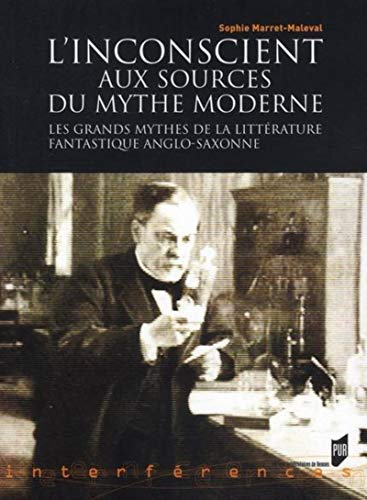 L'inconscient aux sources du mythe moderne : les grands mythes de la littérature fantastique anglo-s