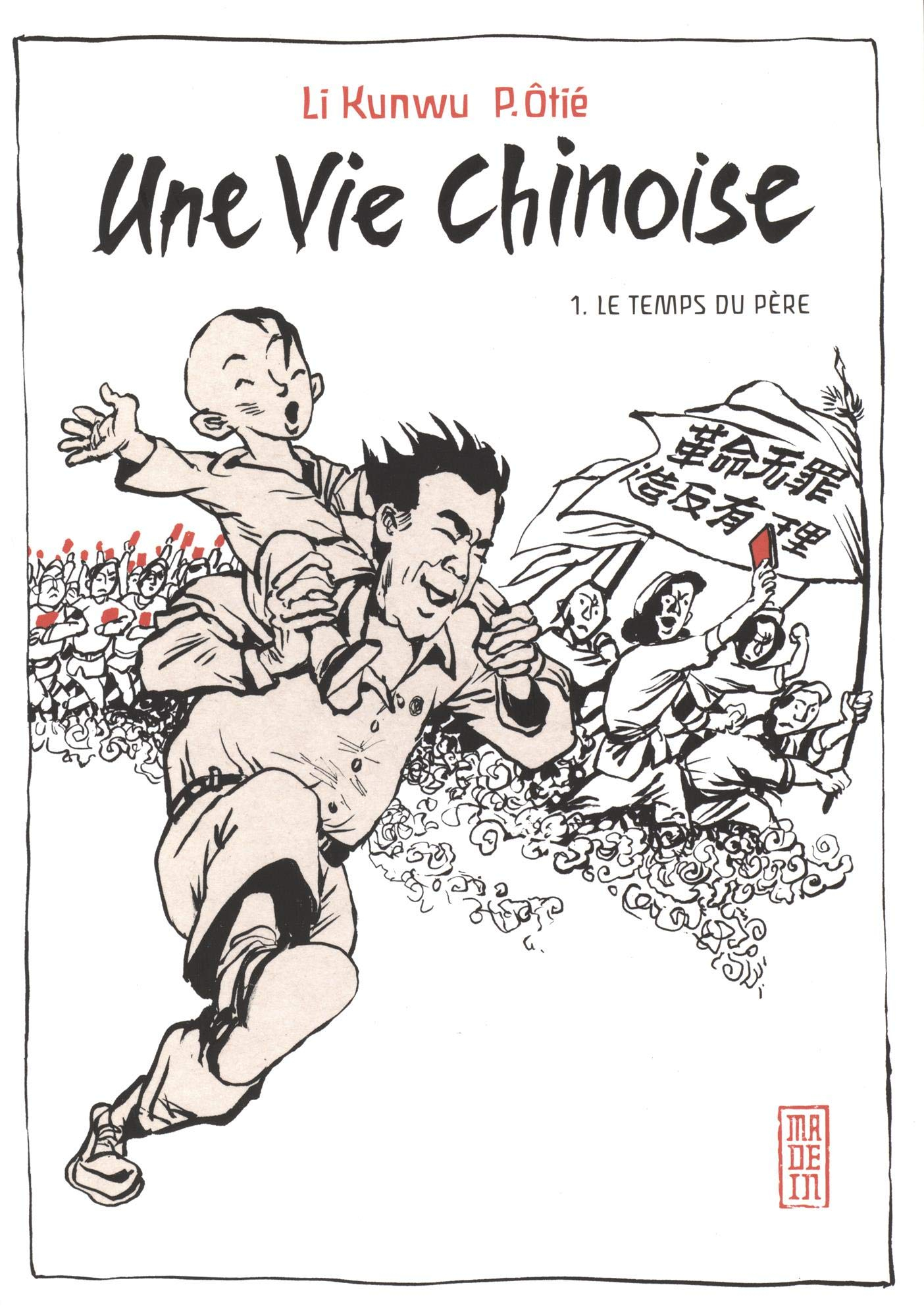 Une vie chinoise. Vol. 1. Le temps du père