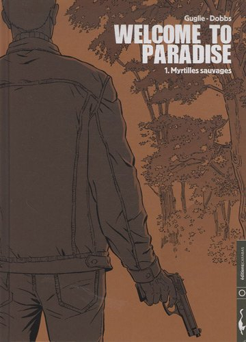 Welcome to Paradise. Vol. 1. Myrtilles sauvages