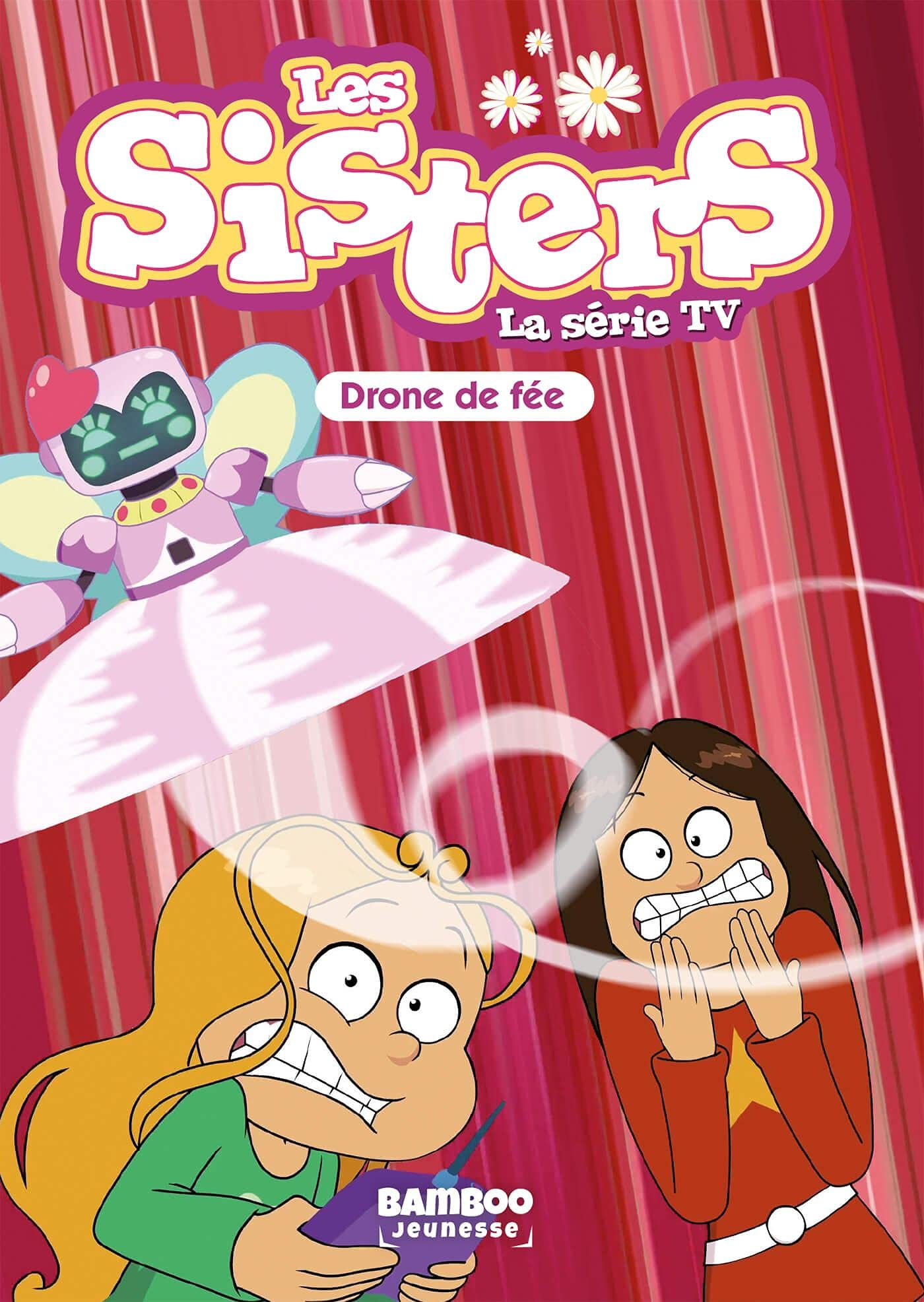 Les sisters : la série TV. Vol. 46. Drone de fée