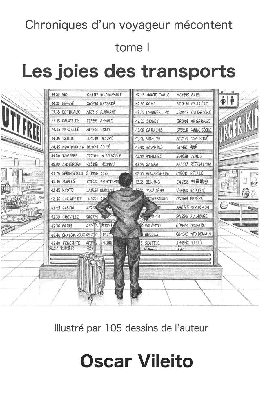 Chroniques d’un voyageur mécontent: Tome I : Les joies des transports