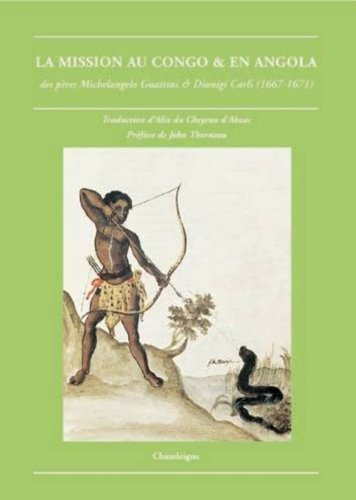 La mission au Kongo des pères Michelangelo Guattini & Diogini Carli : 1668