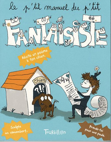Le p'tit manuel du p'tit fantaisiste