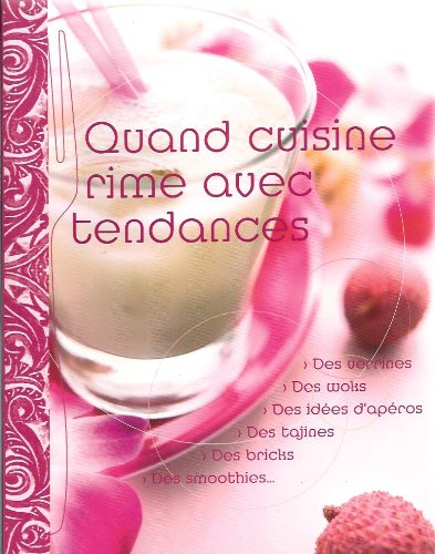 quand cuisine rime avec tendance : verrines, woks, tajines, smoothies...