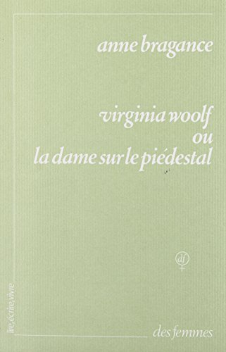 Virginia Woolf ou La dame sur le piédestal