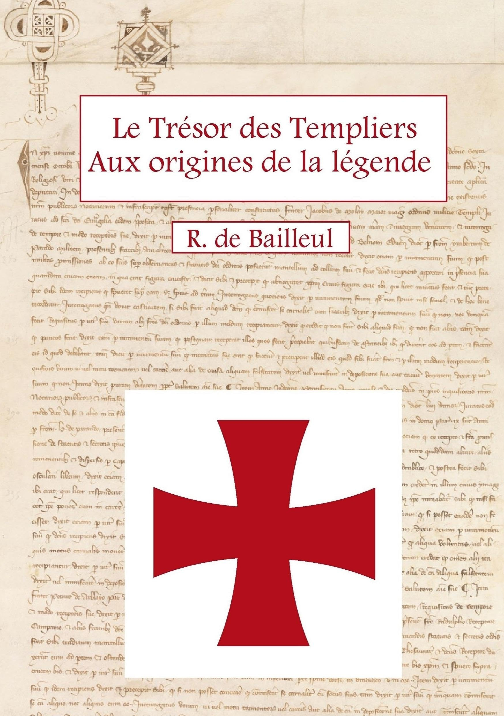 Le trésor des templiers Aux origines de la légende