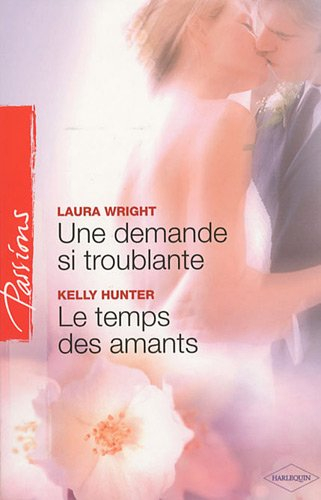 Une demande si troublante. Le temps des amants