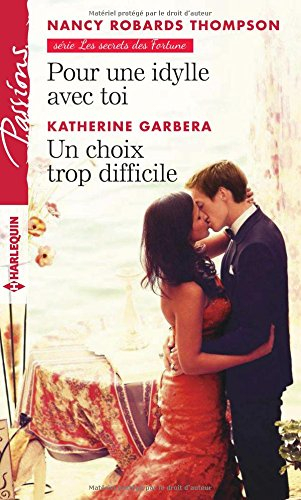 Pour une idylle avec toi : les secrets des Fortune. Un choix trop difficile