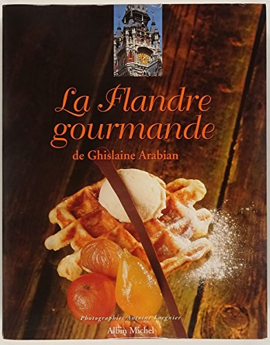 La Flandre gourmande de Ghislaine Arabian