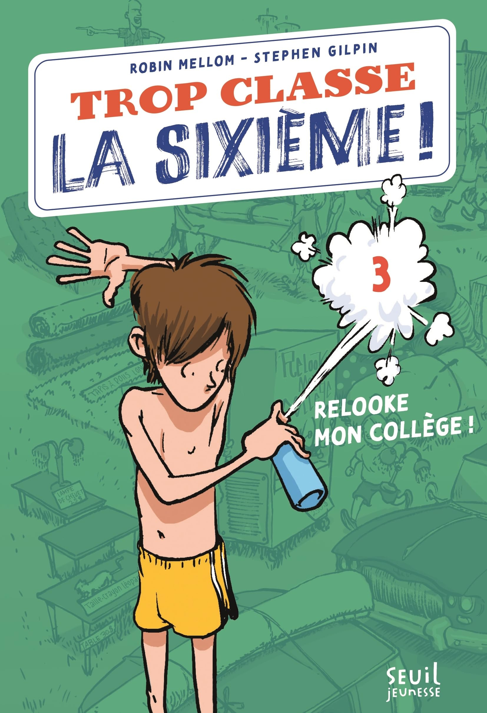 Trop Classe la sixième, tome 3: Relooke mon collège
