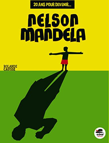 20 ans pour devenir... nelson mandela