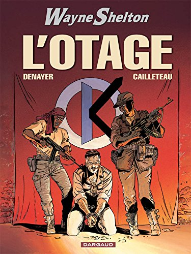 Wayne Shelton. Vol. 6. L'otage
