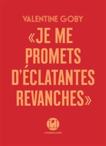 je me promets d'éclatantes revanches