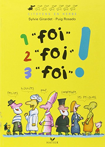 1 foi, 2 foi, 3 foi ! : petites histoires pour comprendre les religions