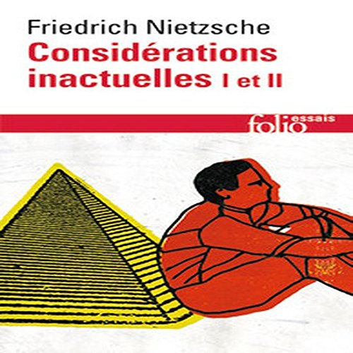 Considérations inactuelles I et II. Fragments posthumes