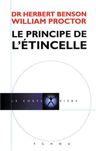 Le principe de l'étincelle : comment activer le déclenchement naturel qui contrôle le bien-être, la 