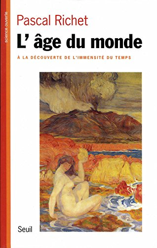 L'âge du monde : à la découverte de l'immensité du temps