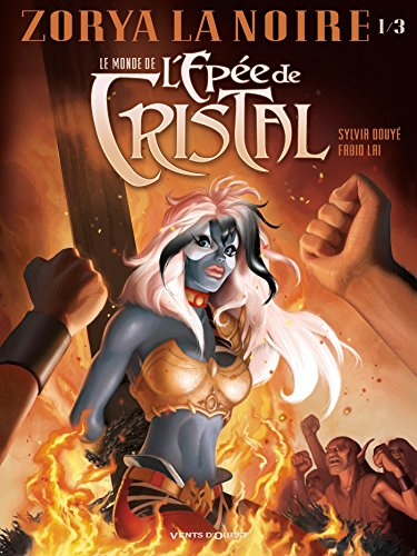 Le monde de l'épée de cristal : Zorya la noire. Vol. 1
