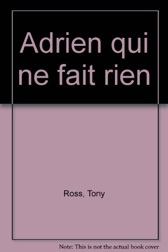 adrien qui ne fait rien