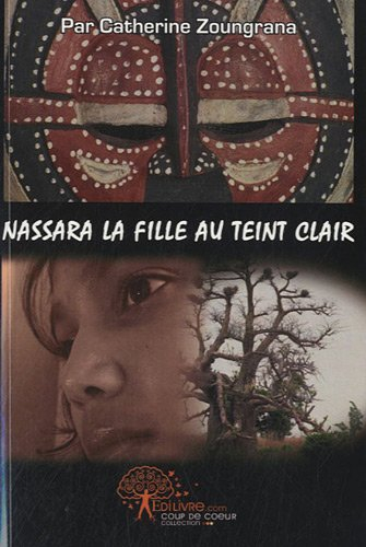 Nassara la fille au teint clair : roman autobiographique