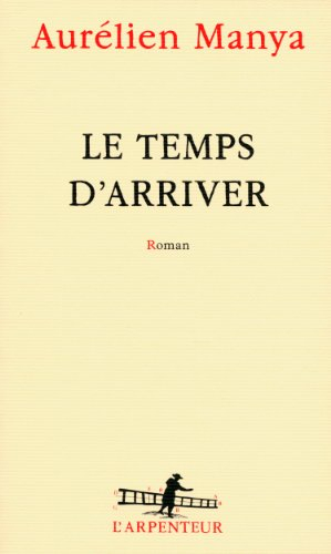 Le temps d'arriver