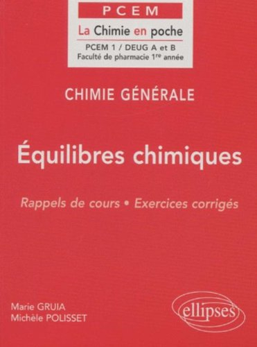 Chimie générale. Vol. 3. Equilibres chimiques : rappels de cours, exercices corrigés : PCEM 1, DEUG 