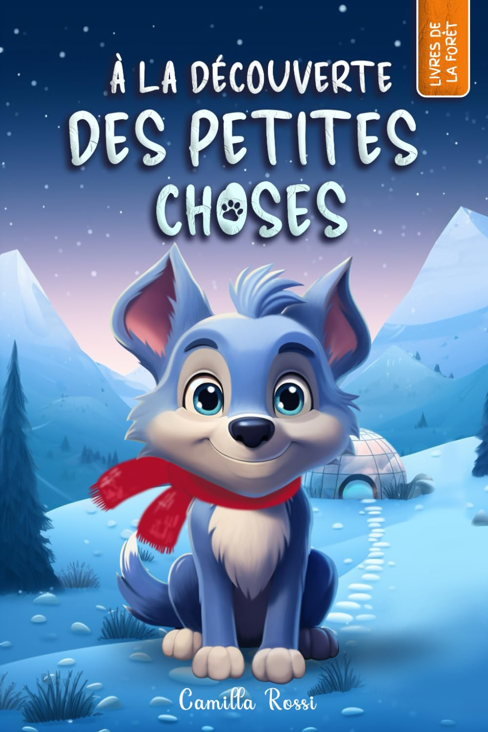 À la découverte des petites choses: Un livre illustré pour enfants - De 3 à 7 ans