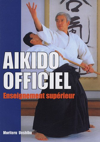 Aïkido officiel. Vol. 2. Enseignement supérieur