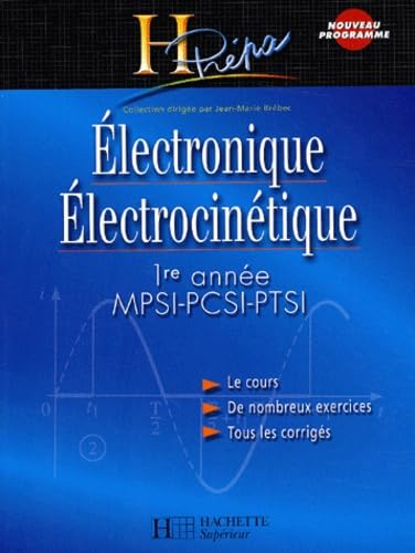 Electronique, électrocinétique 1re année MPSI-PCSI-PTSI : cours et exercices corrigés