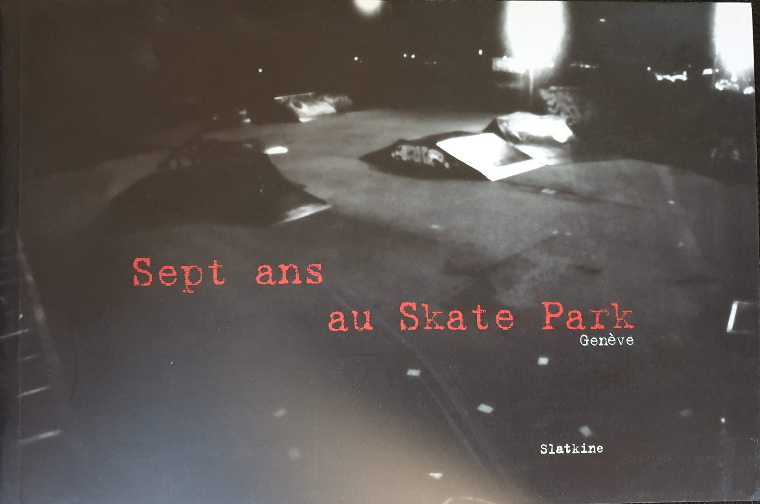 Sept ans au skatepark : Genève
