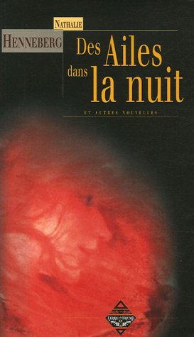 Des ailes dans la nuit et autres nouvelles
