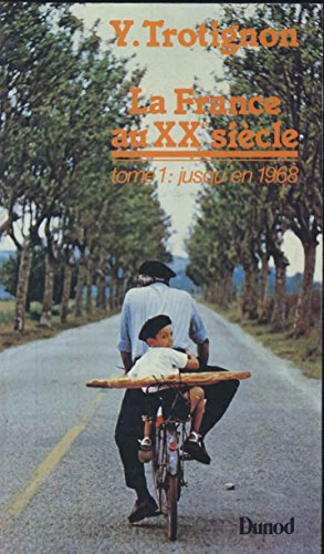 la france au xxe siecle: la france au xxe siecle - jusqu'en 1968