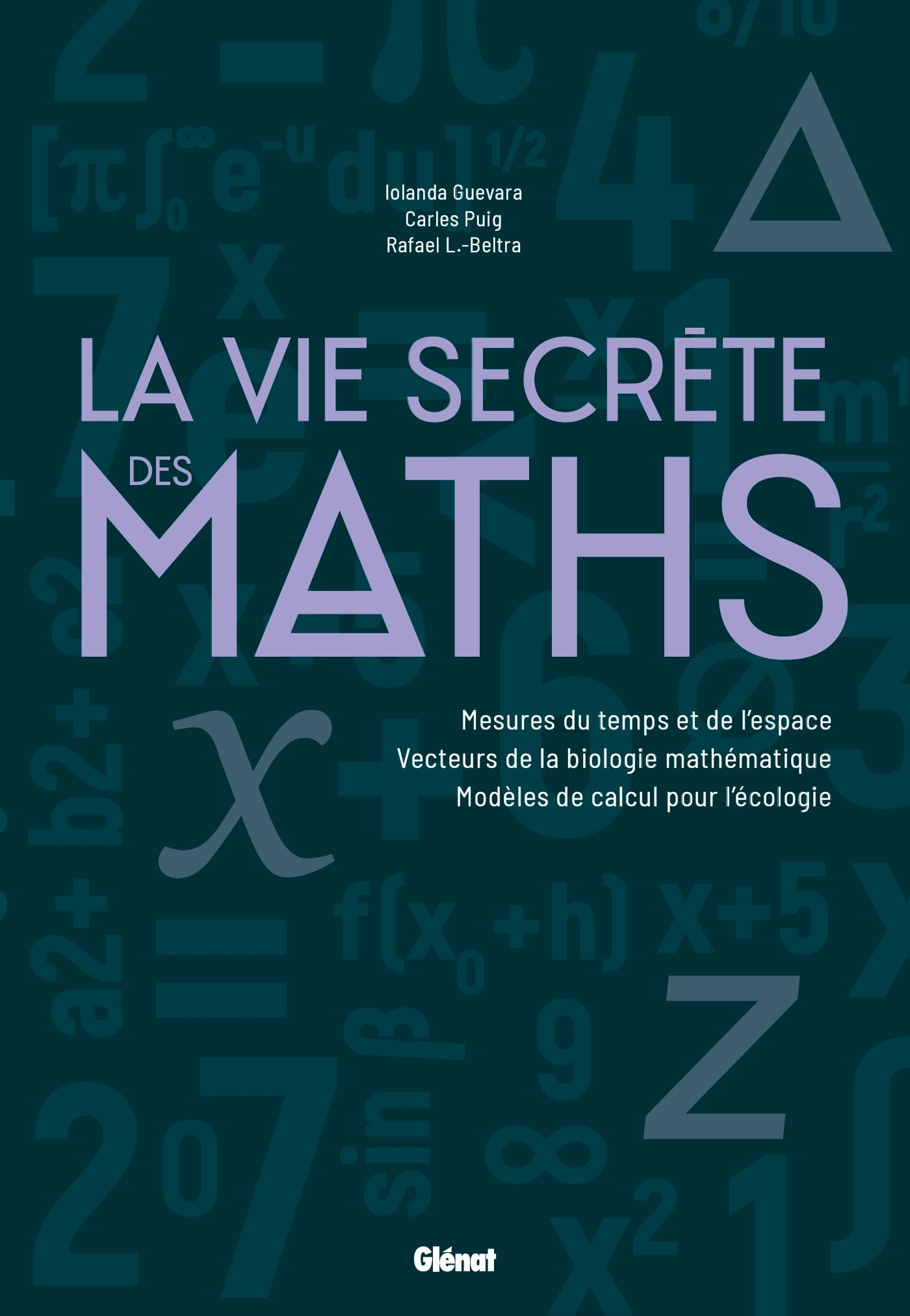 La vie secrète des maths : mesures du temps et de l'espace, vecteurs de la biologie mathématique, mo