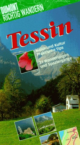 tessin: [natur und kultur, praktische tips]: [31 wanderungen und spazierga&#x308,nge]