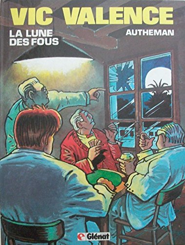 Vic Valence. Vol. 3. La Lune des fous