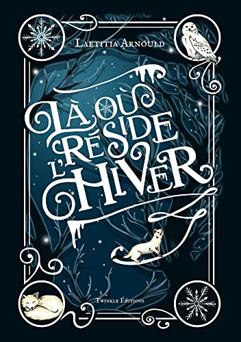 Là où réside l'hiver (relié collector)