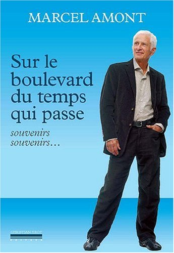 Sur le boulevard du temps qui passe : souvenirs, souvenirs...