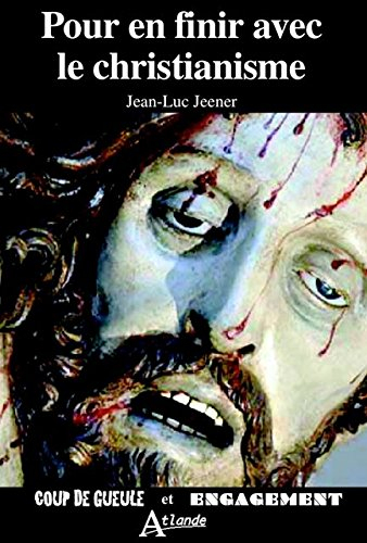 Pour en finir avec le christianisme ?