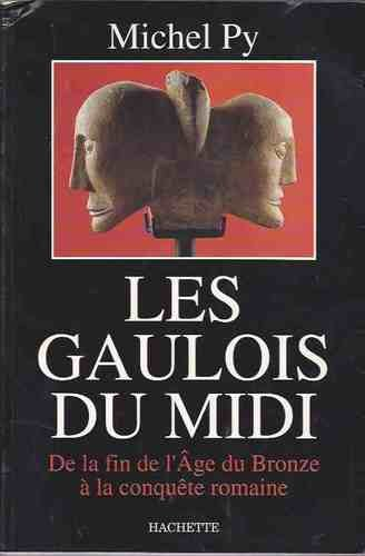 Les Gaulois du Midi : de la fin de l'âge du bronze à la conquête romaine