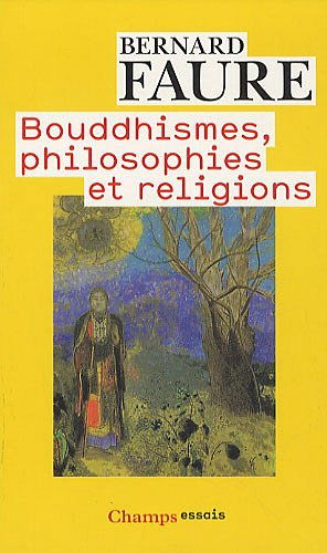 Bouddhismes, philosophies et religions