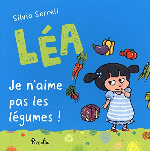 Léa. Je n'aime pas les légumes !