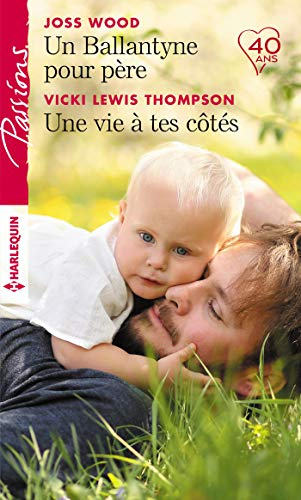 Un Ballantyne pour père. Une vie à tes côtés
