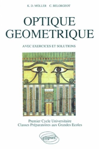 Optique géométrique : avec exercices et solutions : premier cycle universitaire, classes préparatoir