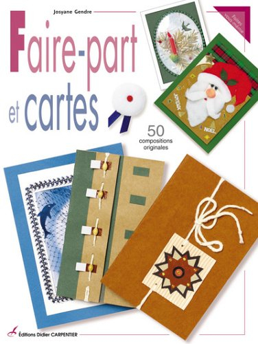 Faire-part et cartes : 50 compositions originales