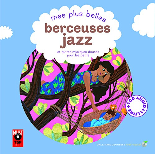 Mes plus belles berceuses jazz : et autres musiques douces pour les petits