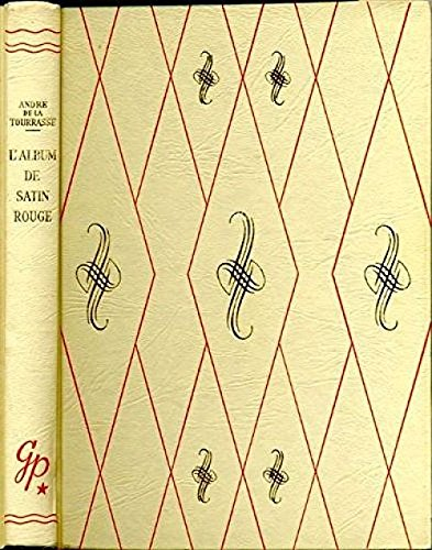 andré de la tourrasse. illustrations de jacques pecnard. l'album de satin rouge