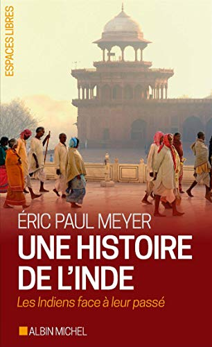 Une histoire de l'Inde : les Indiens face à leur passé
