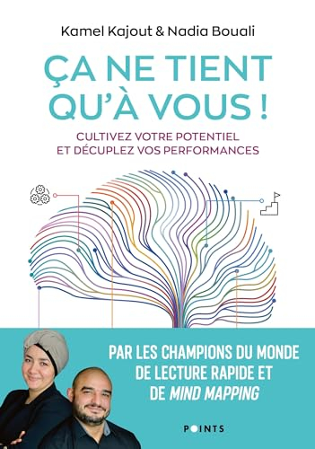 Ca ne tient qu'à vous ! : cultivez votre potentiel et décuplez vos performances